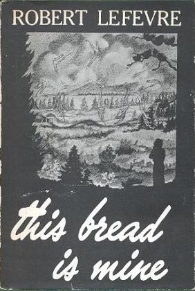 This Bread Is Mine by Robert Lefevre This Bread Is Mine by Robert Lefevre